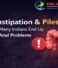Constipation & Piles – Causes, Symptoms, and Treatment